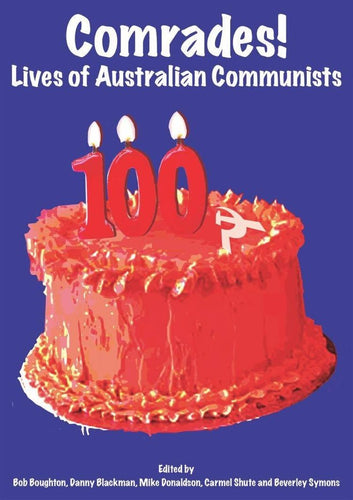 Comrades! Lives of Australian Communists cover image
