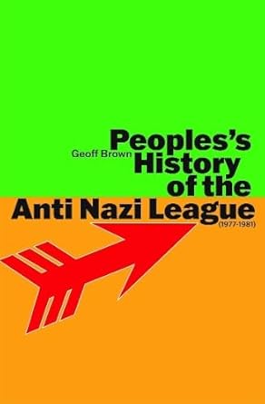 People's History of the Anti Nazi League: 1977-1981 cover image