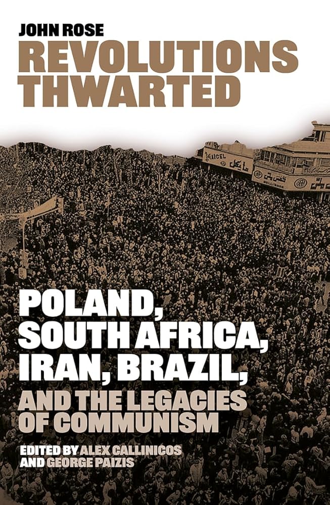 Revolutions Thwarted: Poland, South Africa, Iran, Brazil, and the Legacies of Communism cover image