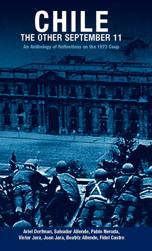 Chile: The Other September 11: An Anthology of Reflections on the 1973 Coup (Radical History) cover image