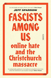 Fascists Among Us: online hate and the Christchurch massacre