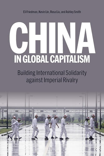 China in Global Capitalism: Building International Solidarity Against Imperial Rivalry cover image