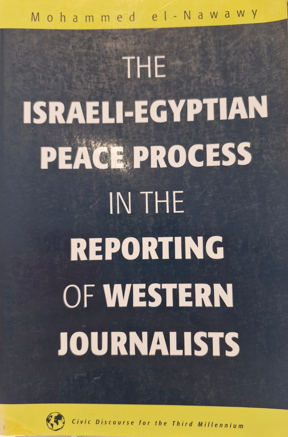 The Israeli-Egyptian Peace Process in the Reporting of Western Journalists