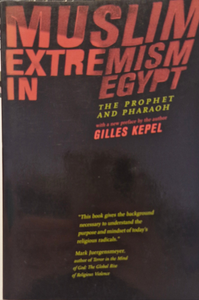 Muslim Extremism in Egypt: The Prophet and Pharaoh