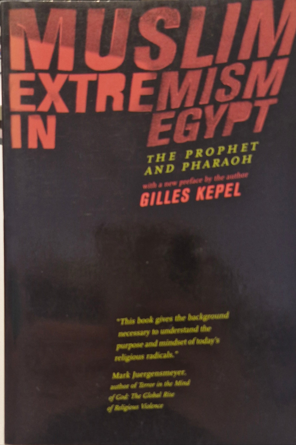 Muslim Extremism in Egypt: The Prophet and Pharaoh
