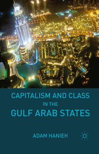 Capitalism and Class in the Gulf Arab States