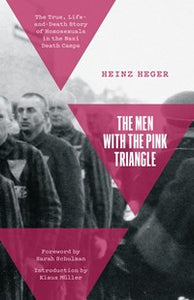 The Men With the Pink Triangle:
The True, Life-and-Death Story of Homosexuals in the Nazi Death Camps