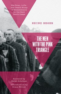 The Men With the Pink Triangle:
The True, Life-and-Death Story of Homosexuals in the Nazi Death Camps