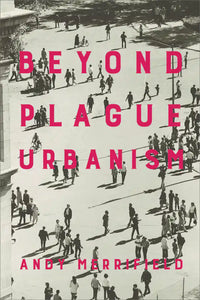 Beyond Plague Urbanism (hardback)