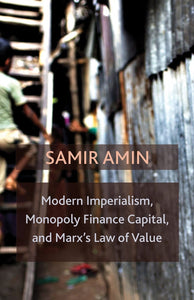 Modern Imperialism, Monopoly Finance Capital, and Marx’s Law of Value