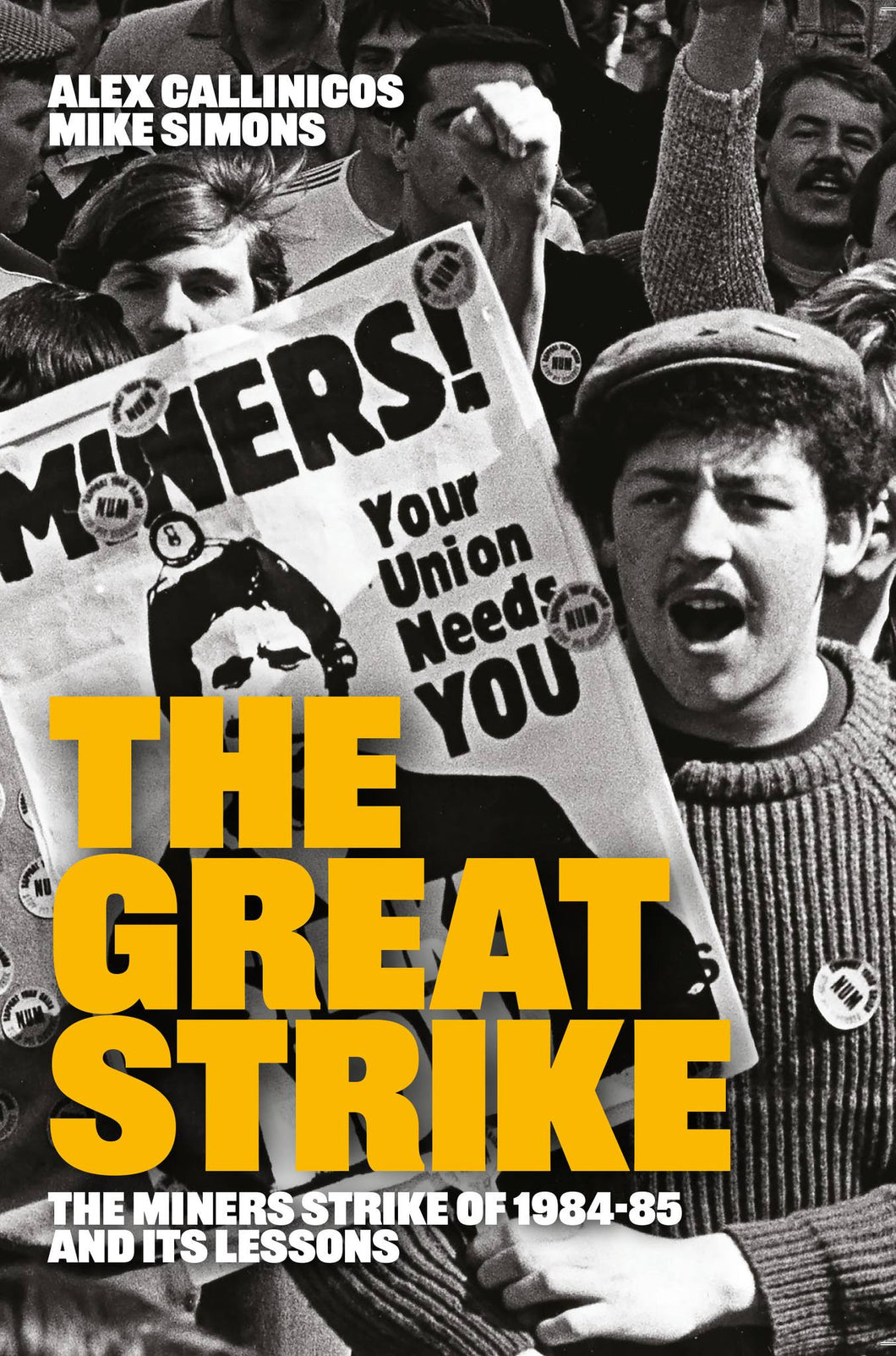 The Great Strike: The Miners Strike of 1984-85 and its Lessons