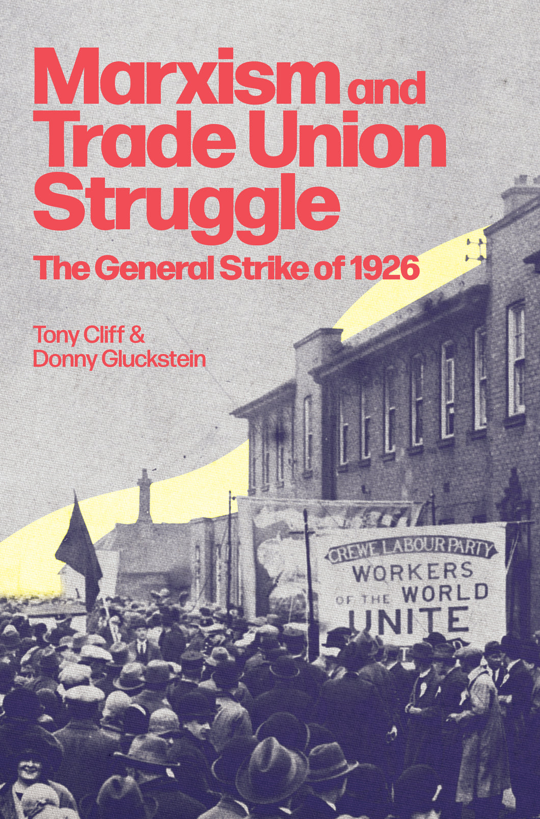 Marxism and Trade Union Struggle: The General Strike of 1926