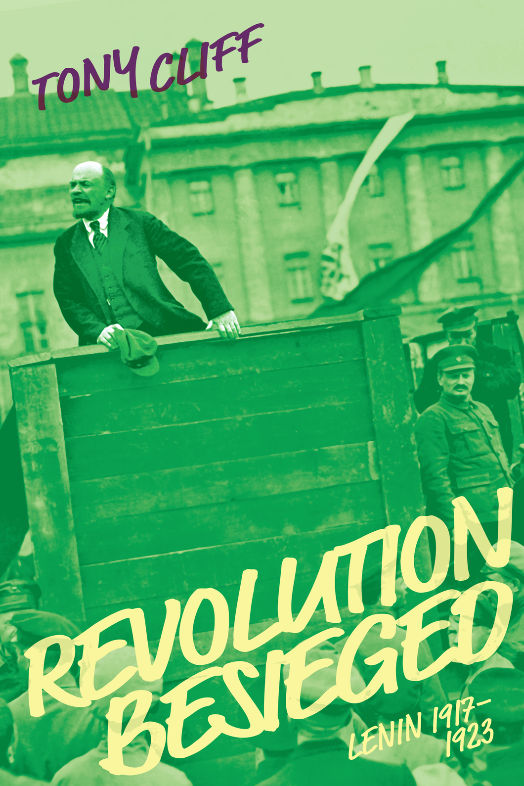 Revolution Besieged: Lenin 1917–1923