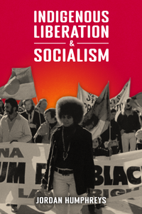 Indigenous Liberation & Socialism