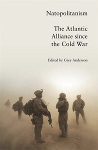 Natopolitanism: The Atlantic Alliance since the Cold War