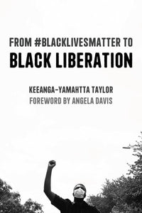 From #BlackLivesMatter to Black Liberation (2nd ed.)