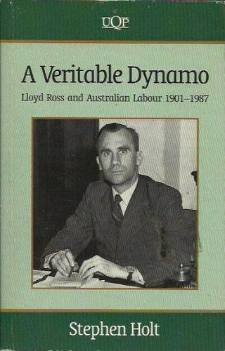 A Veritable Dynamo: Lloyd Ross and Australian Labour 1901-1987