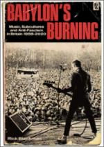 Babylon's Burning: Music, Subcultures and Anti-Fascism in Britain 1958-2020