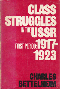 Class Struggles in the USSR, First Period: 1917-1923