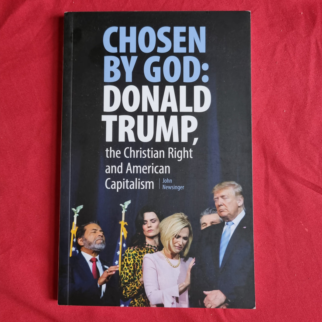 Chosen by God: Donald Trump, the Christian Right and American Capitalism