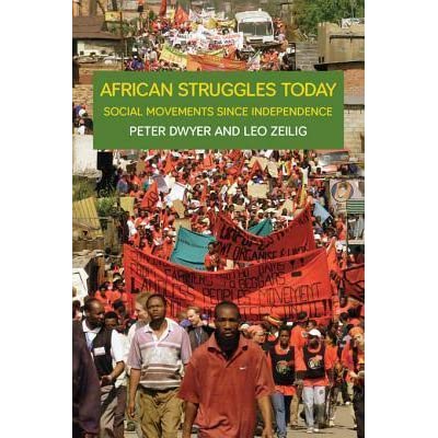 African Struggles Today: Social Movements Since Independence