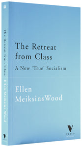 The Retreat from Class: A New “True” Socialism