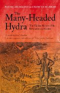 The Many-Headed Hydra: The Hidden History of the Revolutionary Atlantic