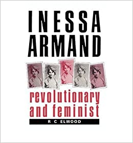 Inessa Armand: Revolutionary & Feminist