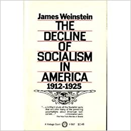 The Decline of Socialism in America 1912-1925