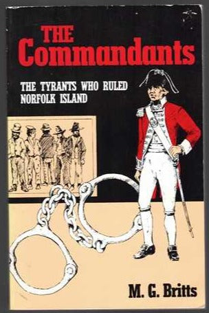 The Commandants: The Tyrants who Ruled Norfolk Island