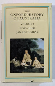 The Oxford History of Australia Volume 2: 1770-1860