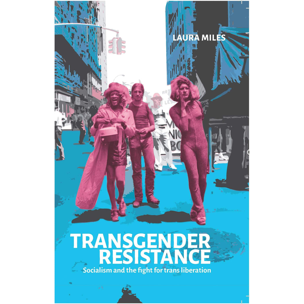 Transgender Resistance: Socialism & the Fight for Trans Liberation