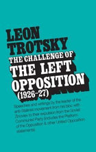 Load image into Gallery viewer, Challenge of the Left Opposition: 1926-1927
