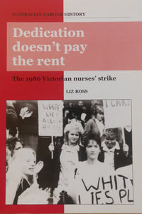 Dedication Doesn't Pay the Rent: The 1986 Victorian Nurse's Strike