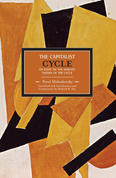 The Capitalist Cycle: An Essay on the Marxist Theory of the Cycle