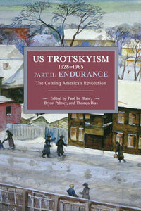 US Trotskyism 1928–1965, Part II: Endurance: The Coming American Revolution