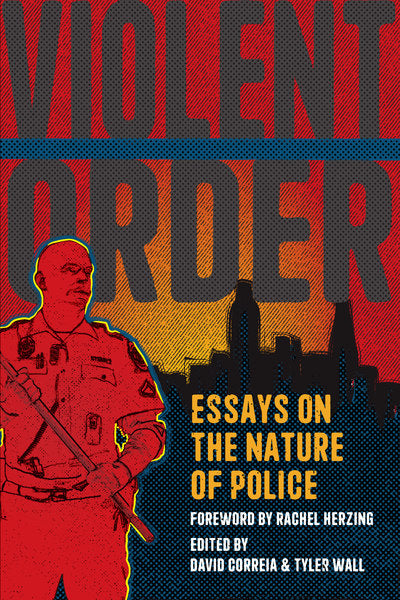 Violent Order: Essays on the Nature of Police