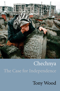 Chechnya: The Case for Independence
