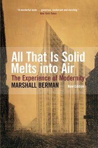 All That Is Solid Melts Into Air The Experience of Modernity