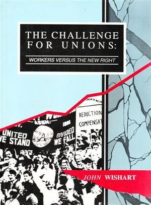 The Challenge for Unions: Workers Versus the New Right