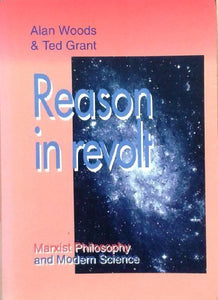 Reason in Revolt: Marxist Philosophy and Modern Science