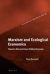 Marxism and Ecological Economics: Toward a Red and Green Political Economy