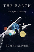 Load image into Gallery viewer, The Earth: From Myths to Knowledge
