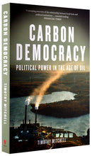 Load image into Gallery viewer, Carbon Democracy:
Political Power in the Age of Oil
