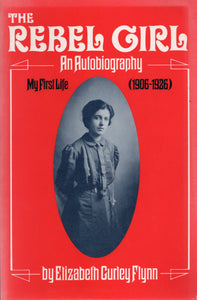 Rebel Girl: An Autobiography. My First Life (1906-1926)