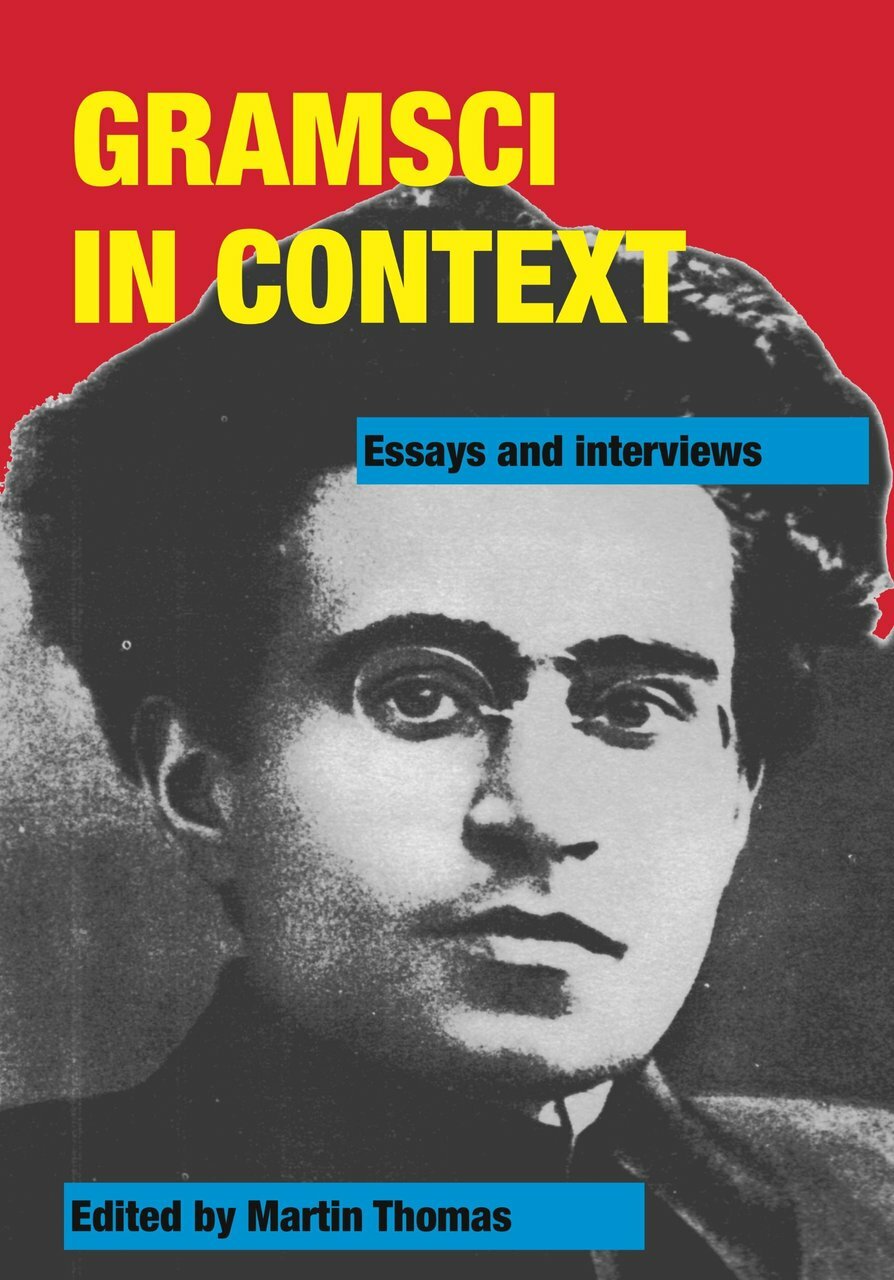 Gramsci in Context: Essays and Interviews