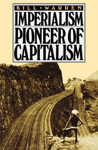 Imperialism:
Pioneer of Capitalism