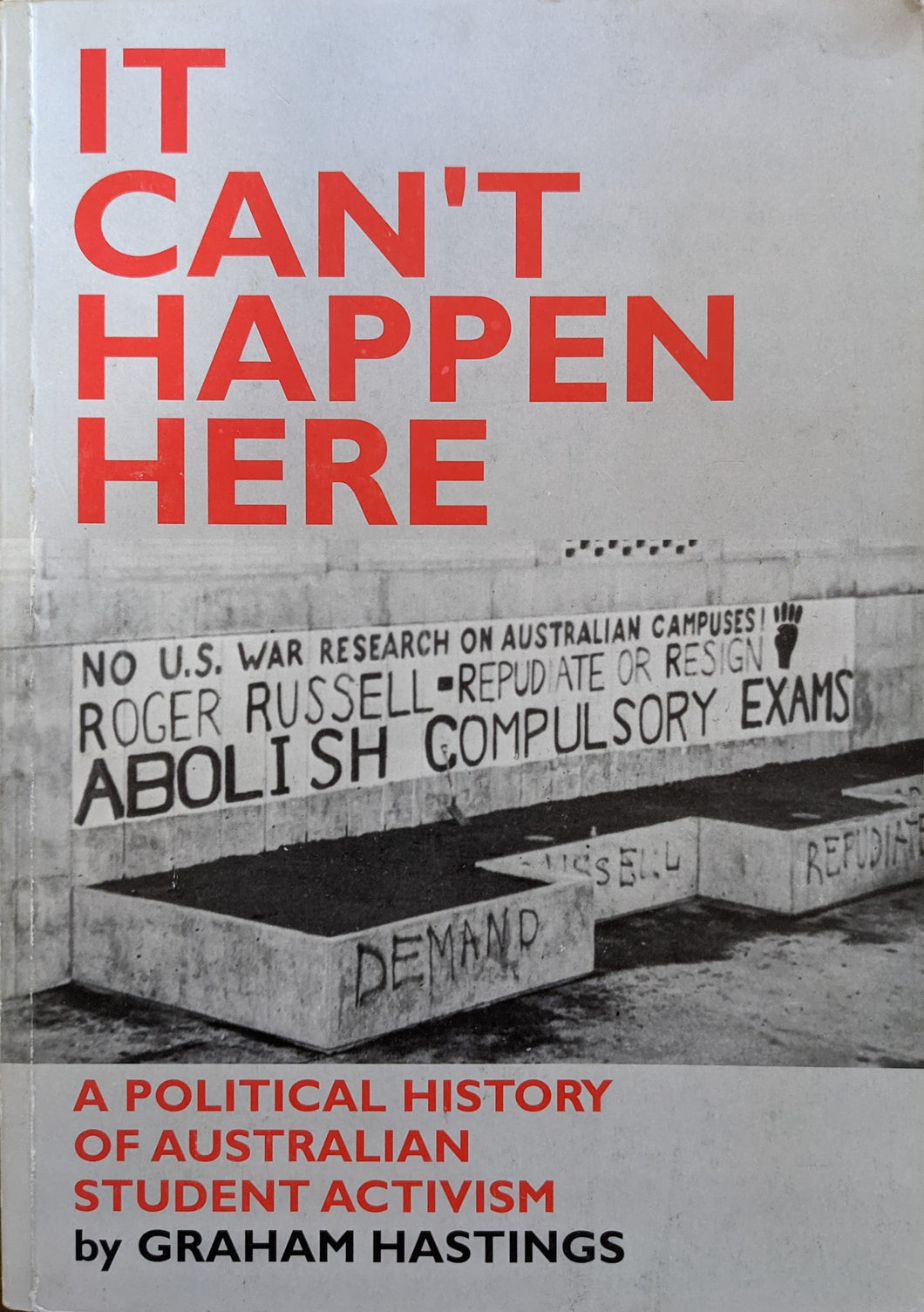 It Can't Happen Here: A Political History of Australian Student Activism