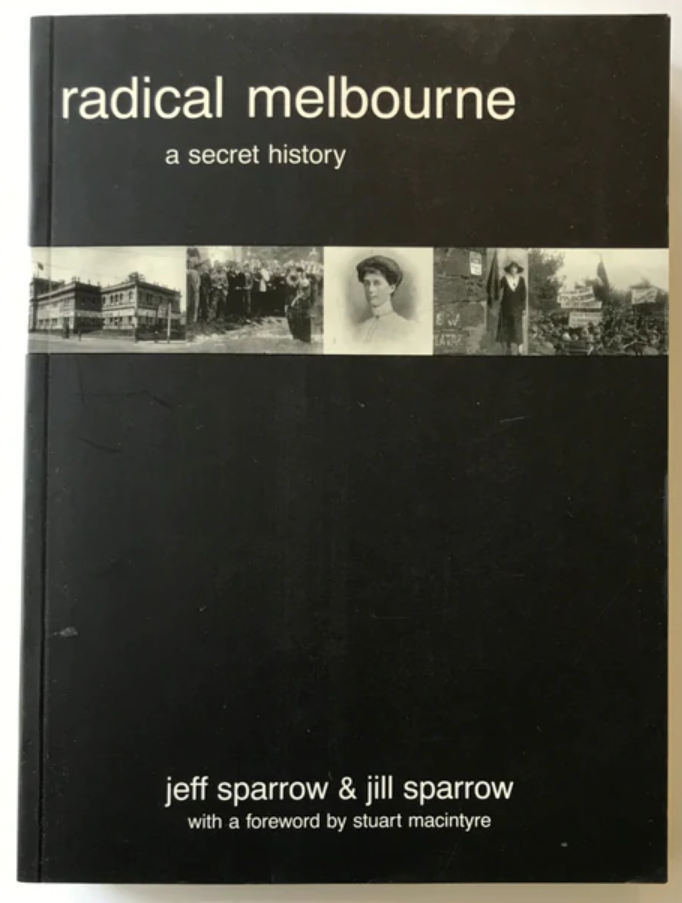 Radical Melbourne: A Secret History