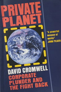 Private Planet: Corporate Plunder and the Fight Back